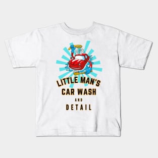 Little Man's Car Wash and Detail - Fun Kids Shirt Kids T-Shirt